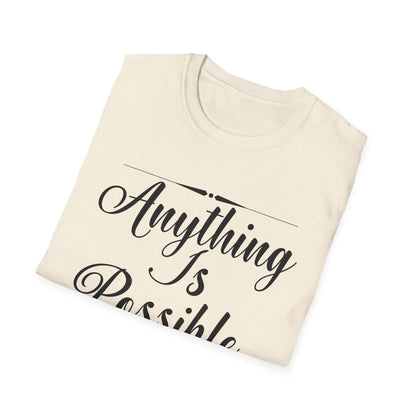 Motivational Unisex T-Shirt - Anything Is Possible Design