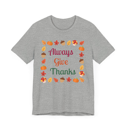 Always Give Thanks Flower Square Thanksgiving T-Shirt - Unisex