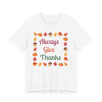 Always Give Thanks Flower Square Thanksgiving T-Shirt - Unisex