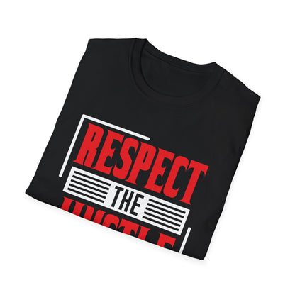 Motivational Unisex T-Shirt - Respect The Hustle Design