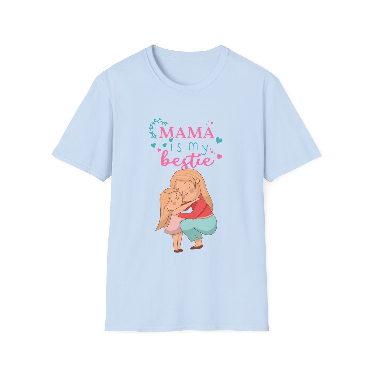 Mother's Day Unisex T-Shirt - Mama Is My Bestie Design