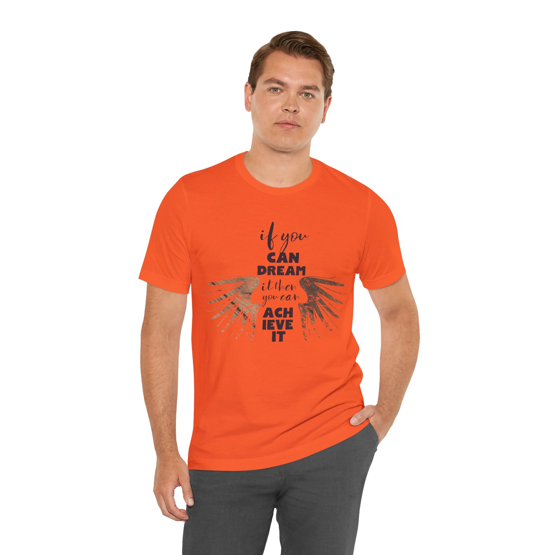 If You Can Dream It Then You Can Achieve It Inspirational Quote Short Sleeve T-Shirt - Unisex - Motivational Treats