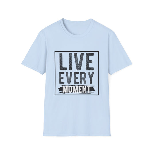 Motivational Unisex T-Shirt - Live Every Moment Design