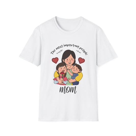 Mother's Day Unisex T-Shirt - The Most Important People In My Life Call Me Mom Design