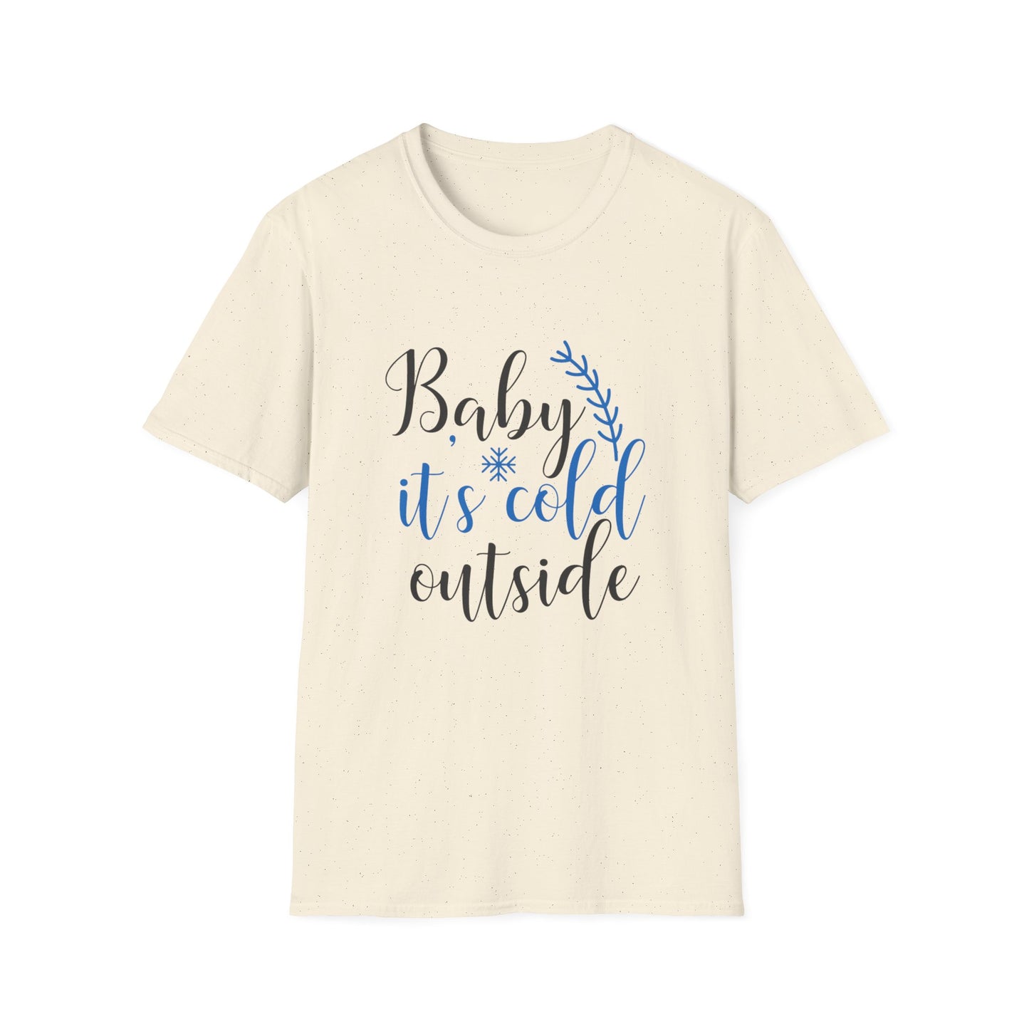 Christmas Unisex T-Shirt - Baby It's Cold Outside Design