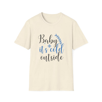 Christmas Unisex T-Shirt - Baby It's Cold Outside Design