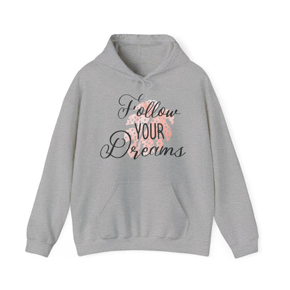 Motivational Unisex Hooded Sweatshirt - Follow Your Dreams Design