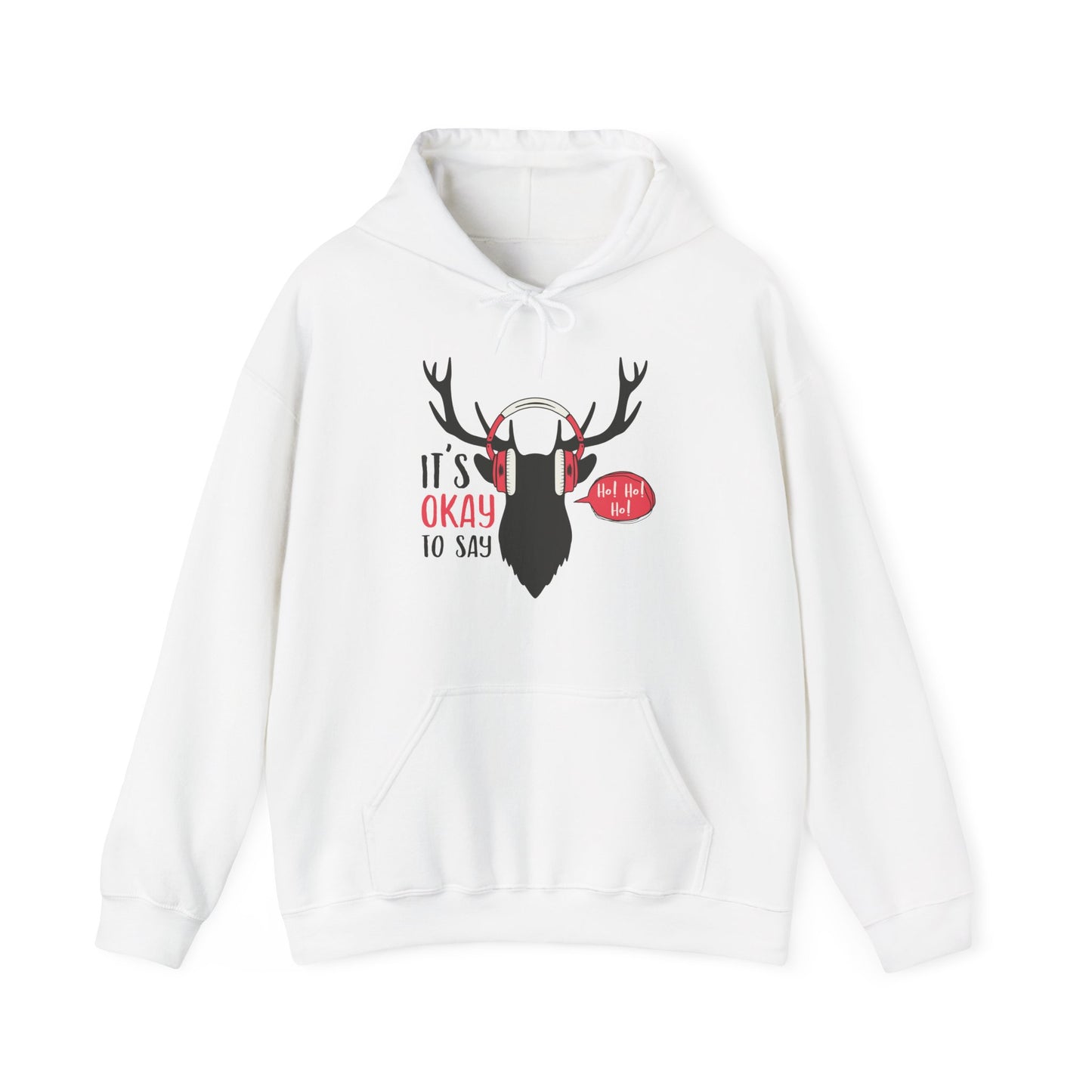 Christmas Unisex Hooded Sweatshirt - It's Okay To Say Ho Ho Ho Design