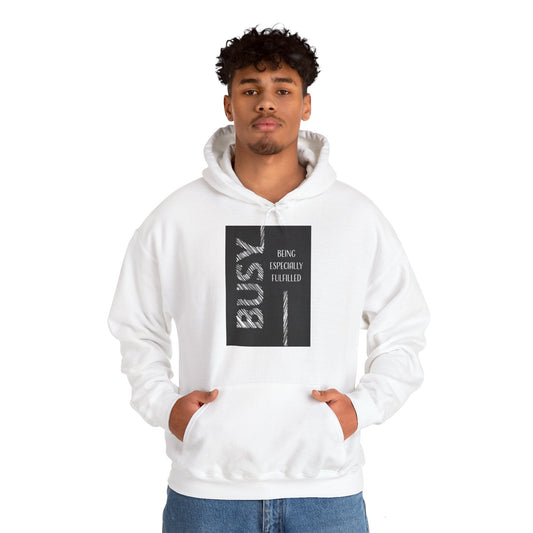 Motivational Unisex Hooded Sweatshirt - Busy Being Especially Fulfilled Design