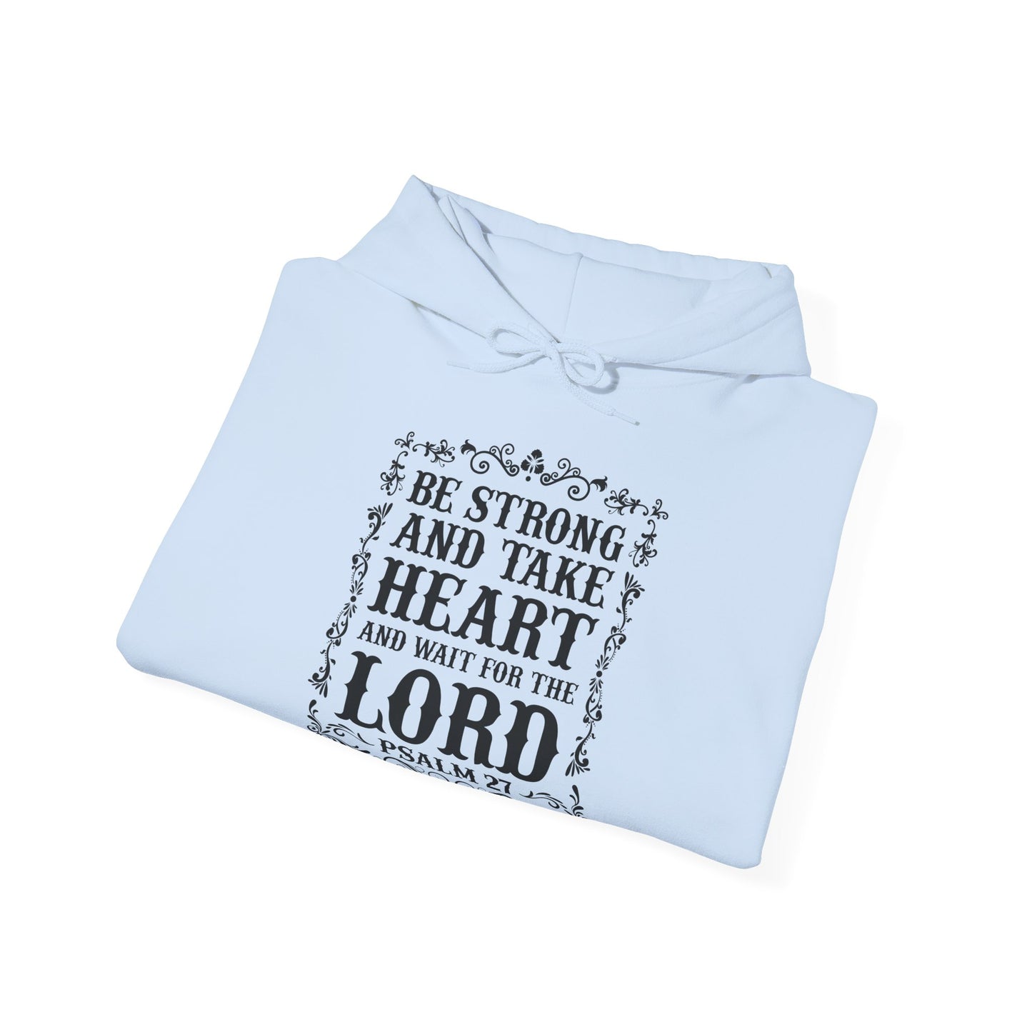 Christian Unisex Hooded Sweatshirt - Be Strong and Take Heart Design