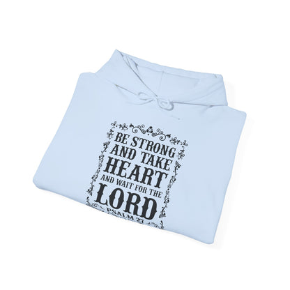 Christian Unisex Hooded Sweatshirt - Be Strong and Take Heart Design