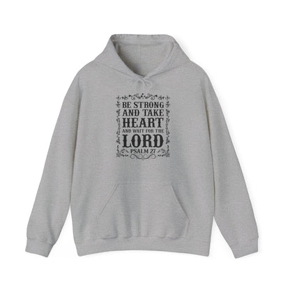 Christian Unisex Hooded Sweatshirt - Be Strong and Take Heart Design