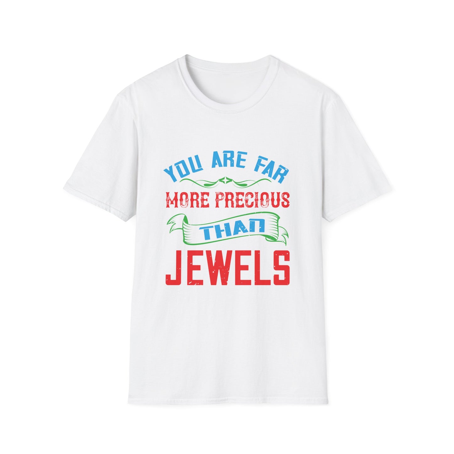 Mother's Day Unisex T-Shirt - You Are Far More Precious Than Jewels Design