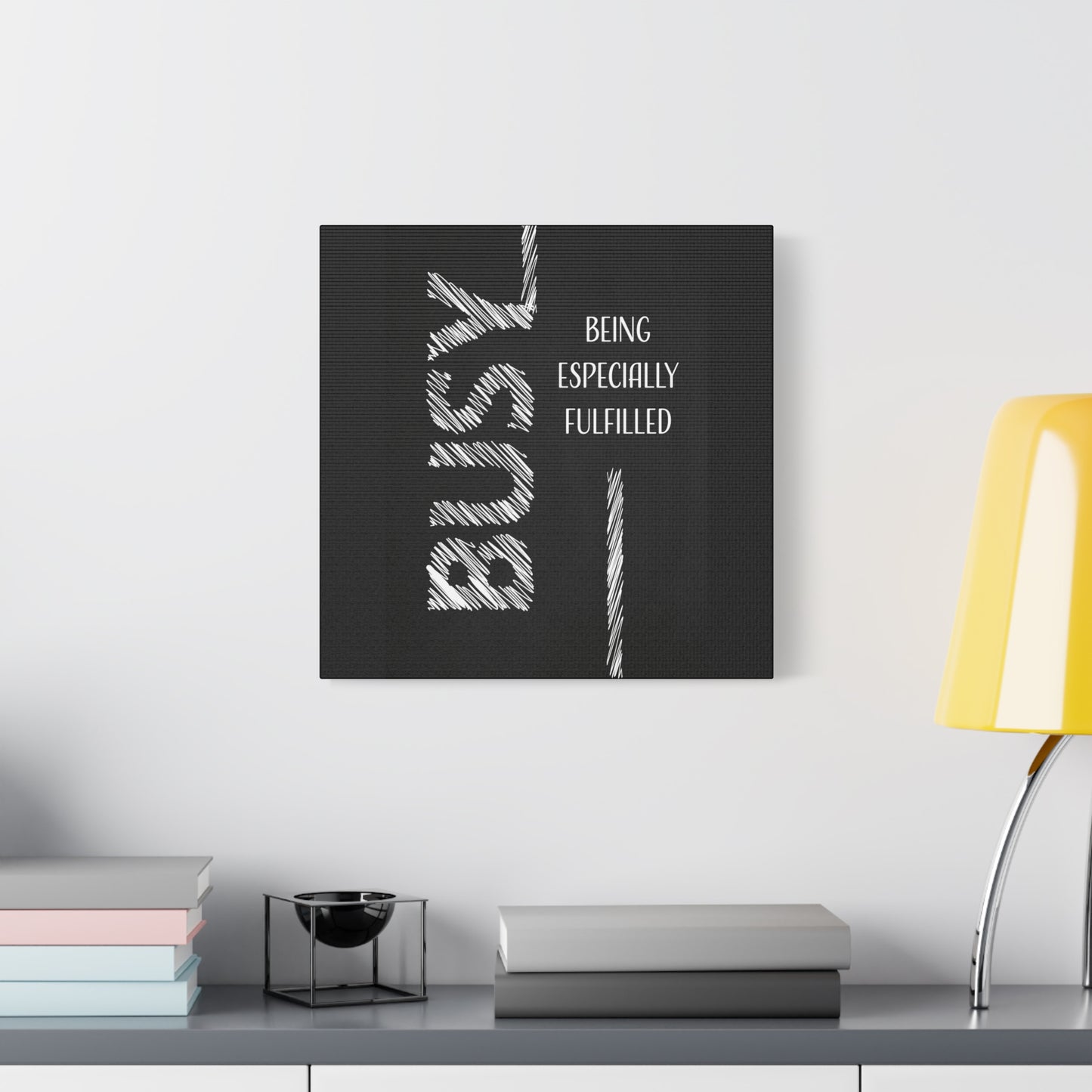 Motivational Matte Canvas, Stretched, 1.25" - Busy Being Especially Fulfilled Design