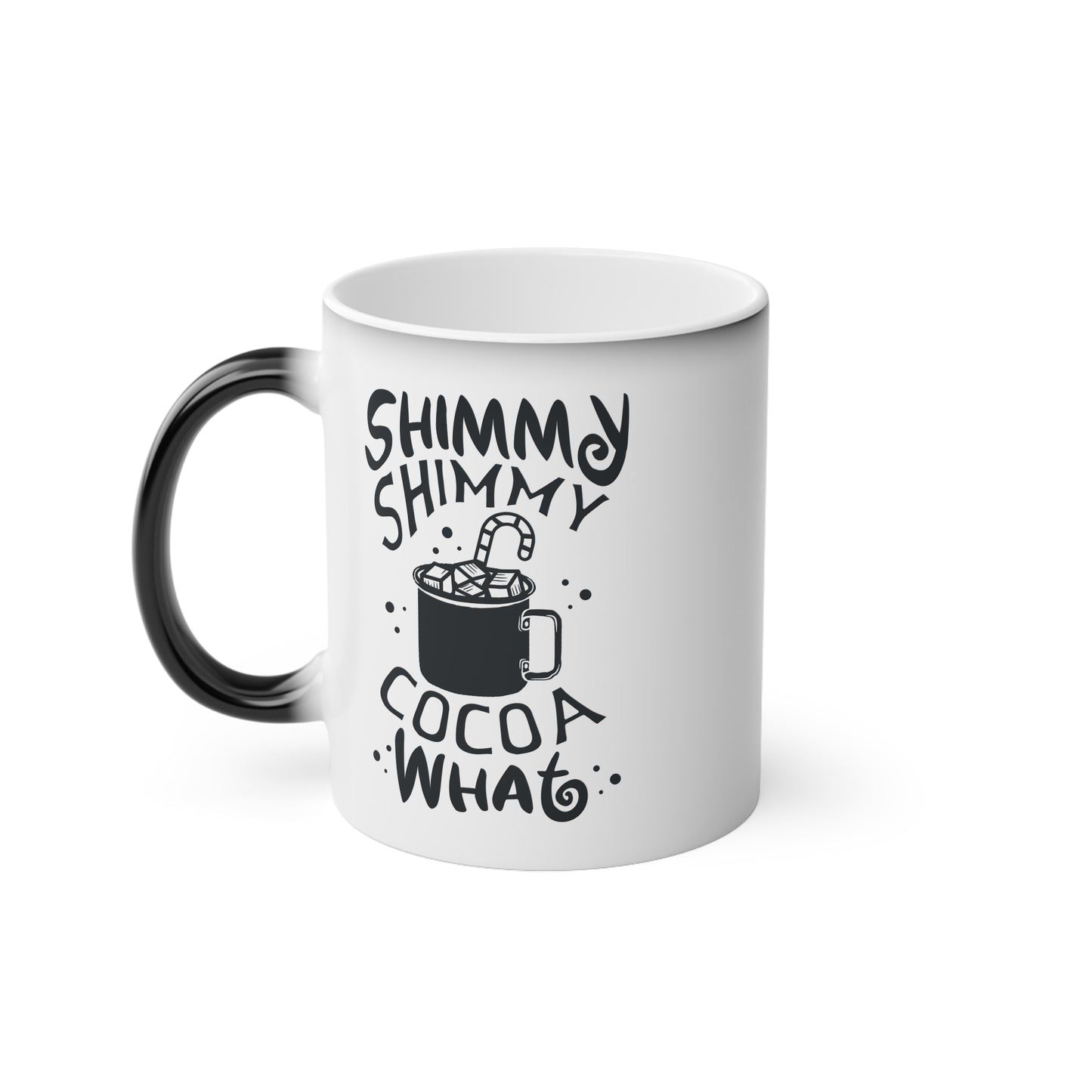 Christmas Color Changing Mug - Shimmy Shimmy Cocoa What Design