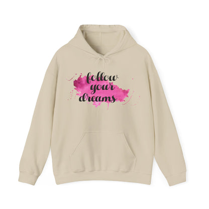 Motivational Unisex Hooded Sweatshirt - Follow Your Dreams Design