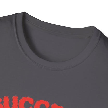 Motivational Unisex T-Shirt - Success Is Dependent On Efforts Design