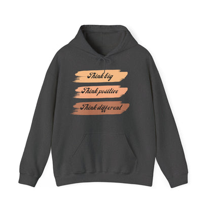 Motivational Unisex Hooded Sweatshirt - Think Big Think Positive Think Different Design