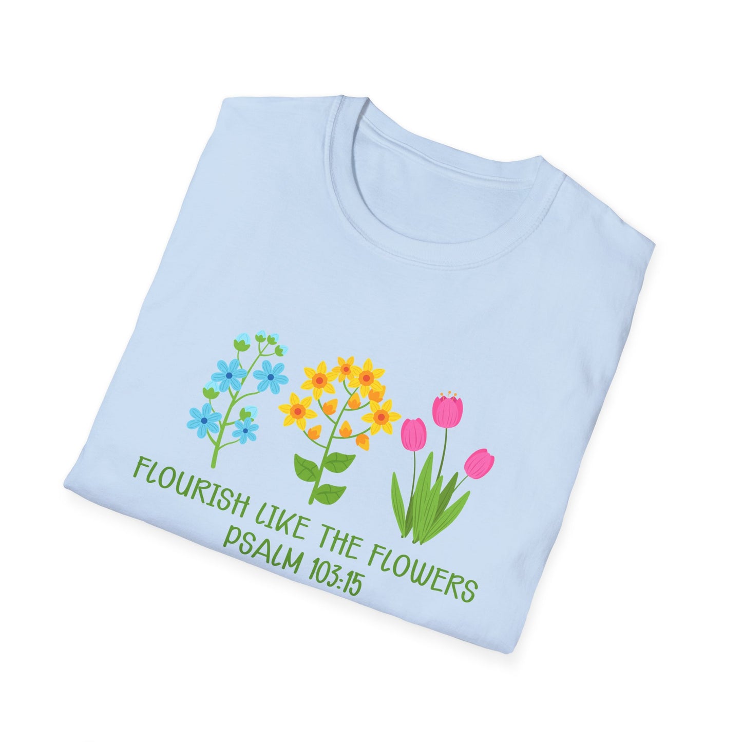 Christian Unisex T-Shirt - Flourish Like The Flowers Design