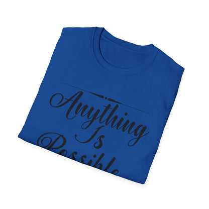 Motivational Unisex T-Shirt - Anything Is Possible Design