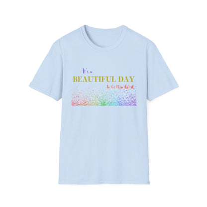 Christian Unisex T-Shirt - It's A Beautiful Day To Be Thankful Design