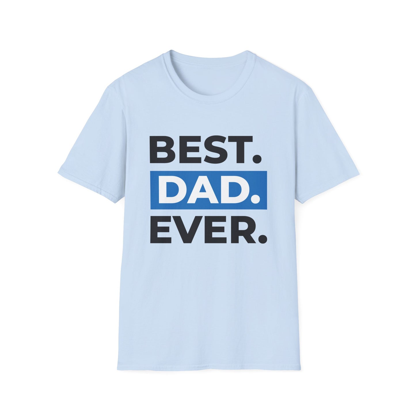 Father's Day Unisex T-Shirt - Best Dad Ever Design