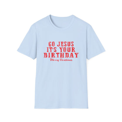 Christian Unisex T-Shirt - Go Jesus It's Your Birthday Design