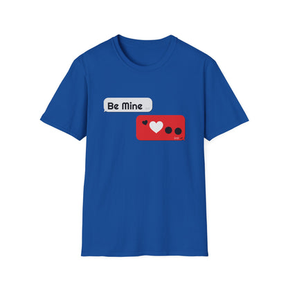 Valentine's Day Unisex T-Shirt - Be Mine Chat Bubble Design