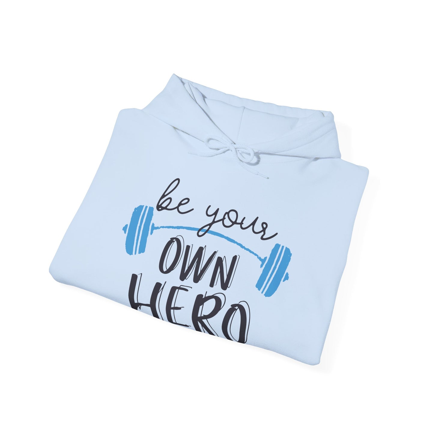 Motivational Unisex Hooded Sweatshirt - Be Your Own Hero Design