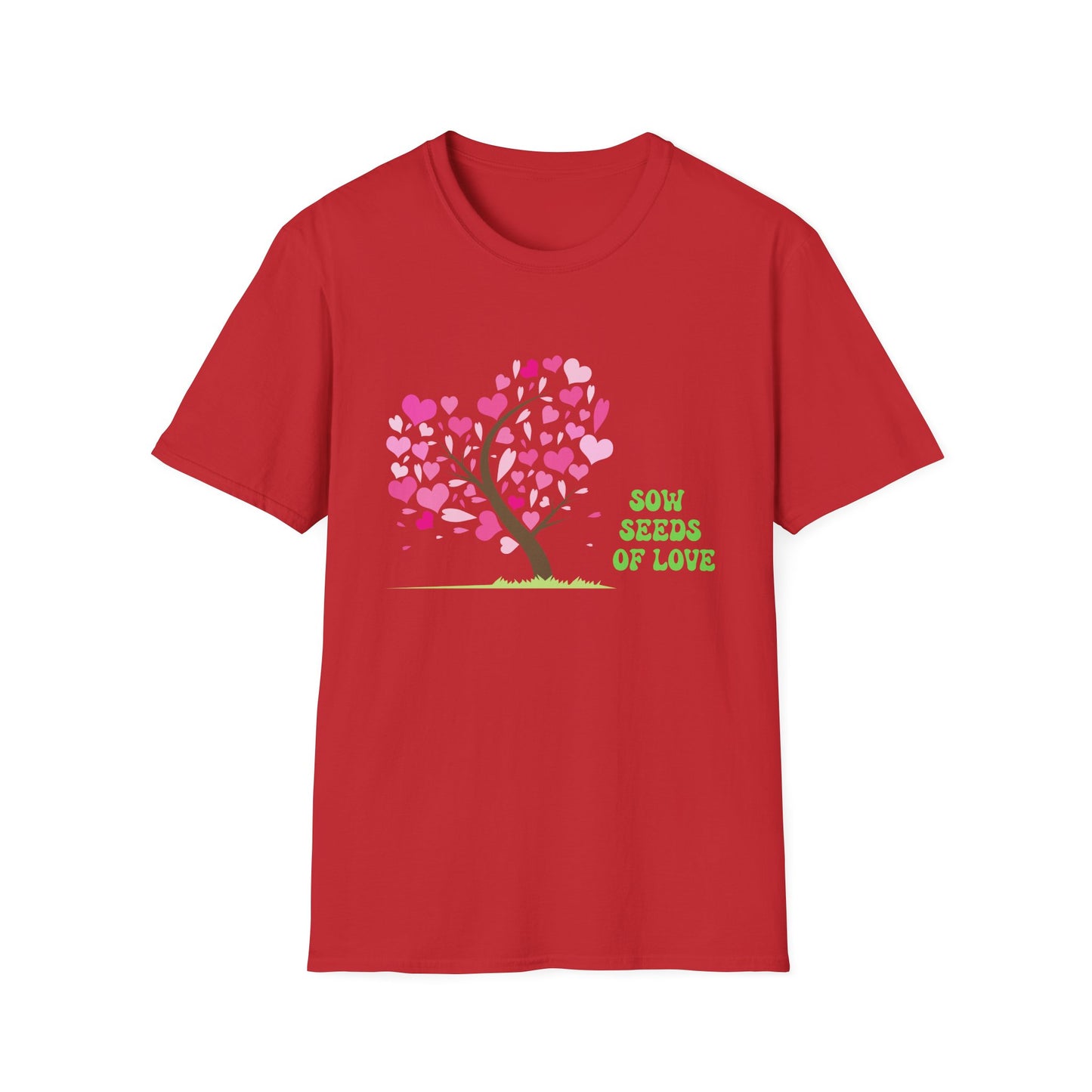 Motivational Unisex T-Shirt - Sow Seeds Of Love Design