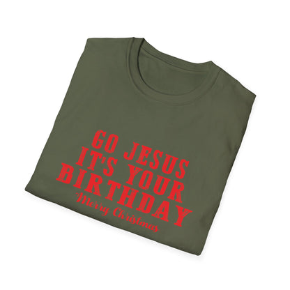 Christian Unisex T-Shirt - Go Jesus It's Your Birthday Design