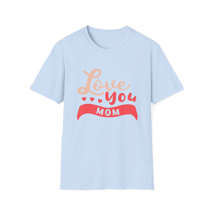 Mother's Day Unisex T-Shirt - Love You Mom Design