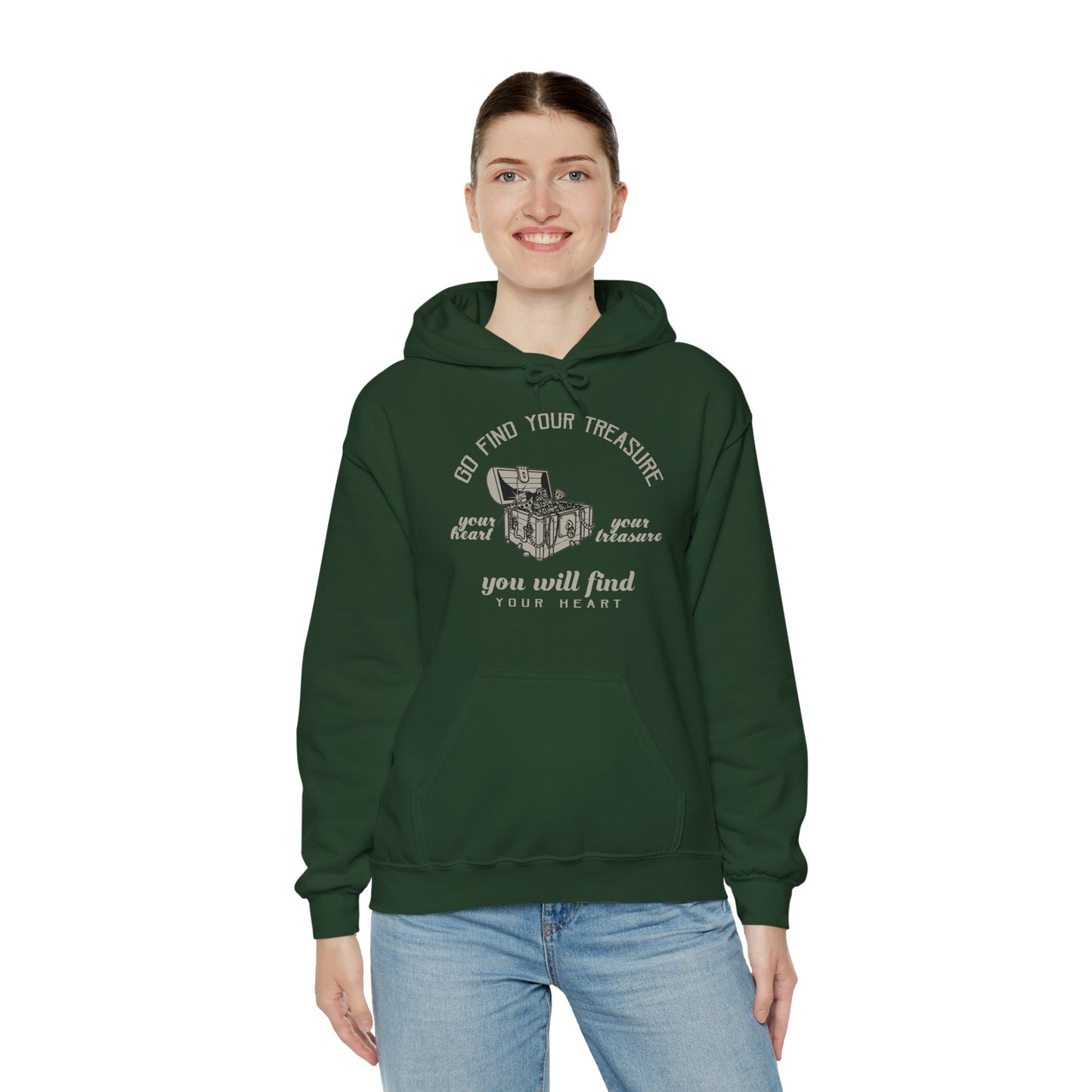 Motivational Unisex Hooded Sweatshirt - Go Find Your Treasure You Will Find Your Heart Design