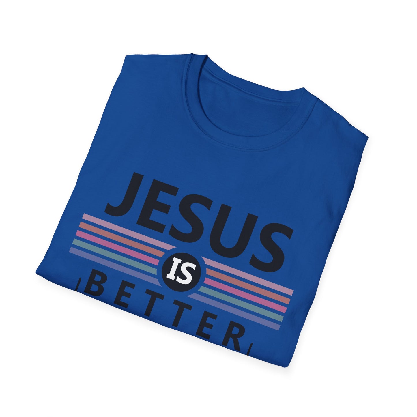 Christian Unisex T-Shirt - Jesus Is Better Design