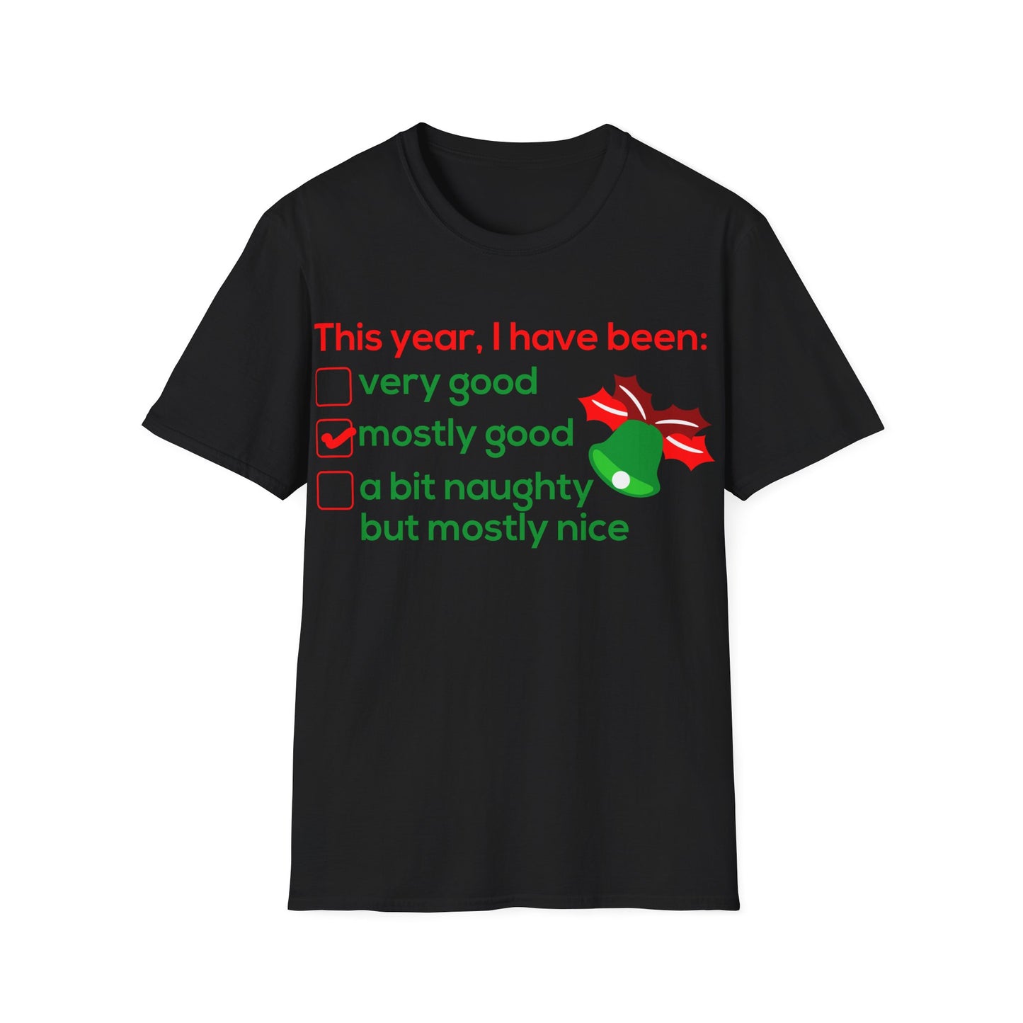 Christmas Unisex T-Shirt - I Have Been Mostly Good Design