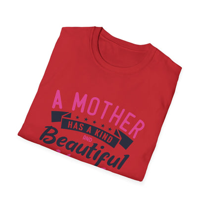 Mother's Day Unisex T-Shirt - A Mother Has A Kind and Beautiful Heart Design