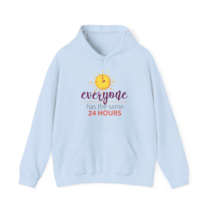 Motivational Unisex Hooded Sweatshirt - Everyone Has The Same 24 Hours Design