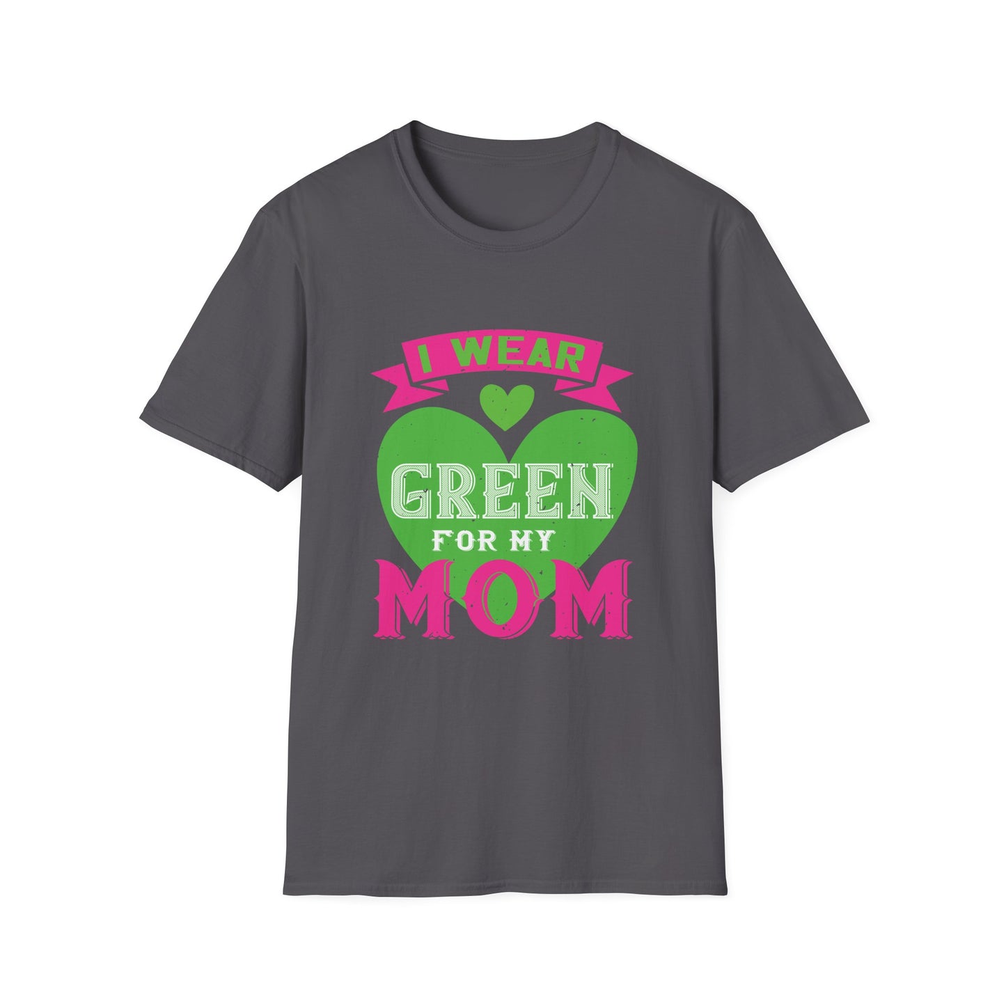 Mother's Day Unisex T-Shirt - I Wear Green For My Mom Design