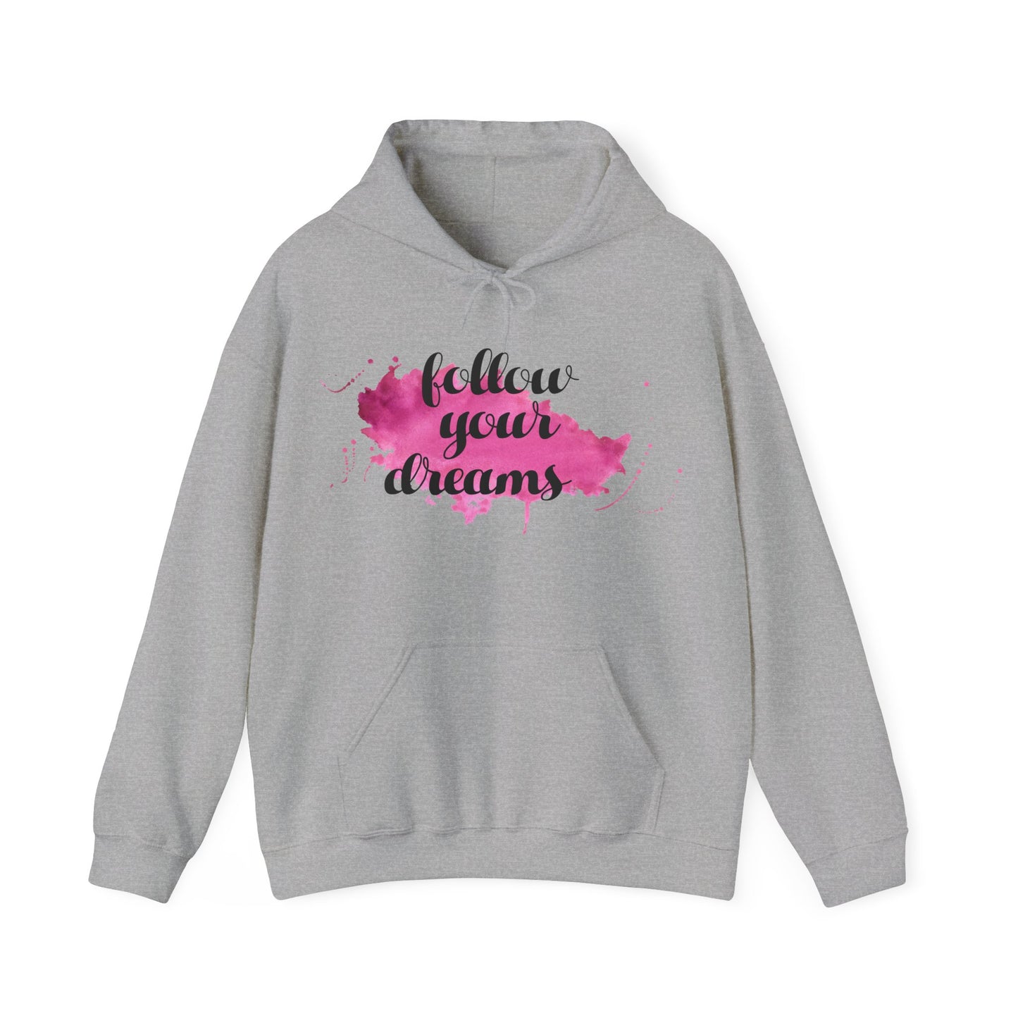 Motivational Unisex Hooded Sweatshirt - Follow Your Dreams Design