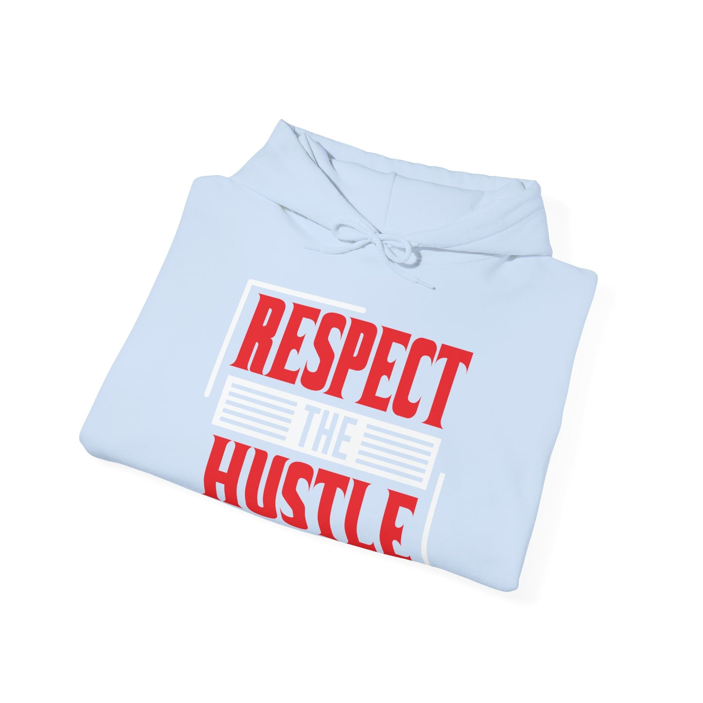 Motivational Unisex Hooded Sweatshirt - Respect The Hustle Design