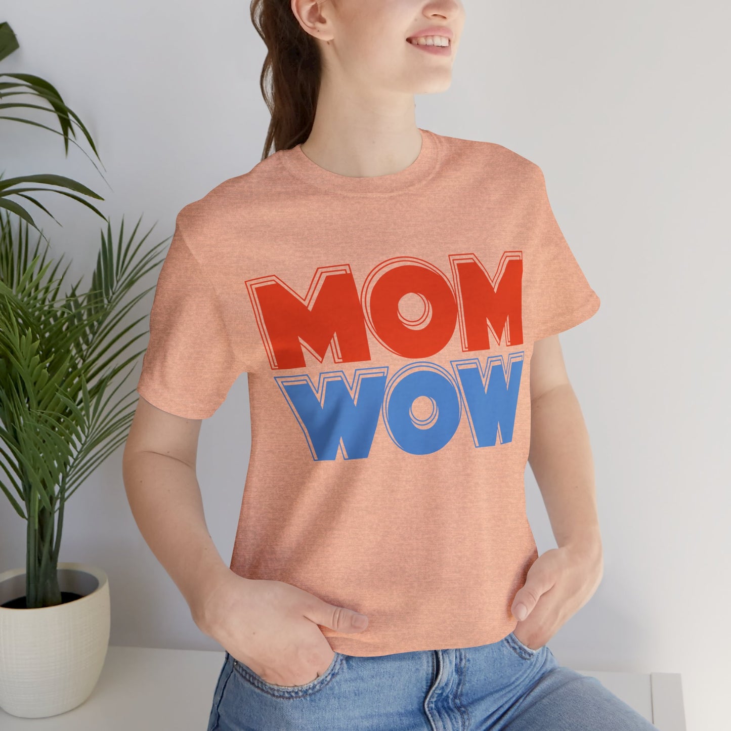 Mom Wow Mother's Day Short Sleeve T-Shirt - Unisex - Motivational Treats
