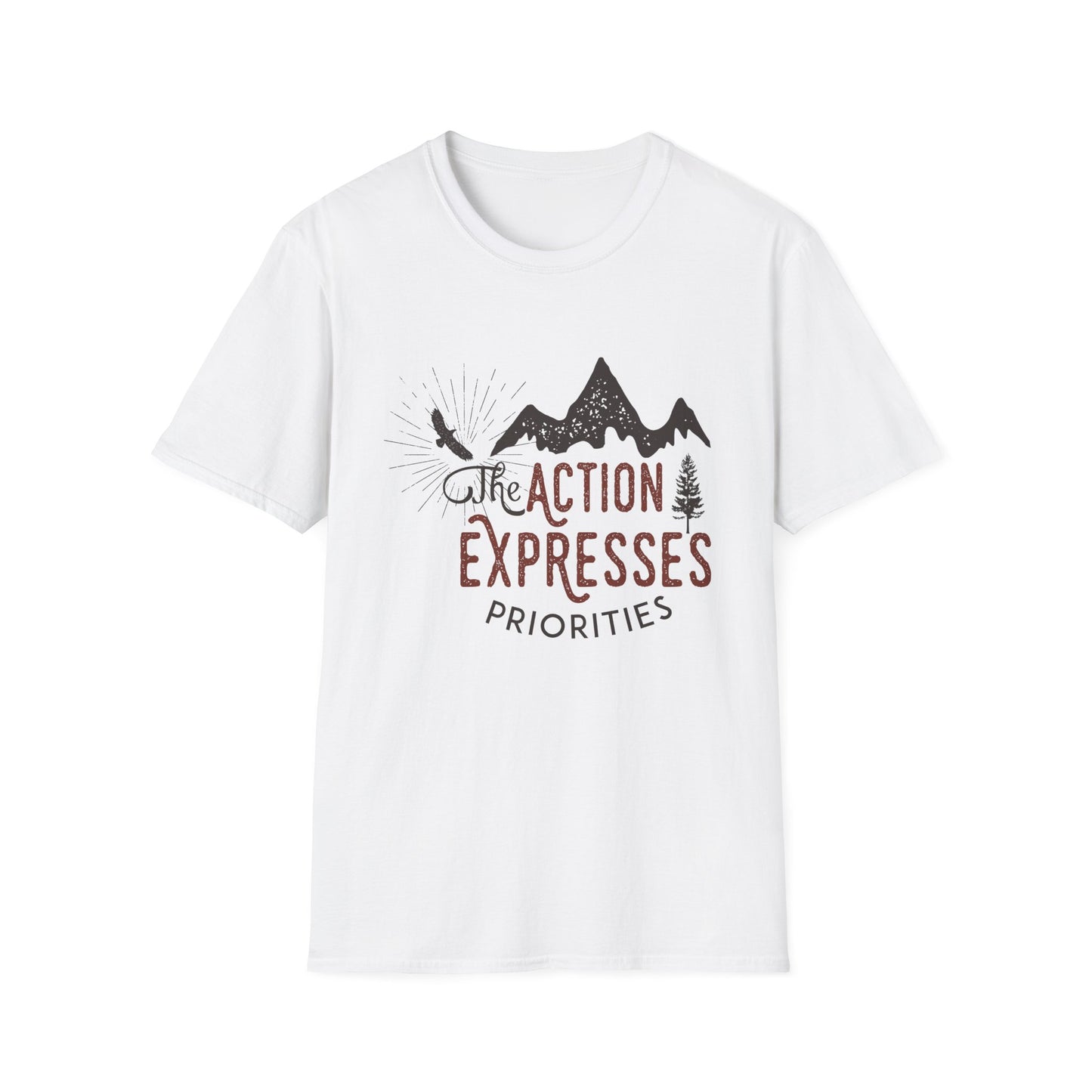 Motivational Unisex T-Shirt - The Action Expresses Priorities Design