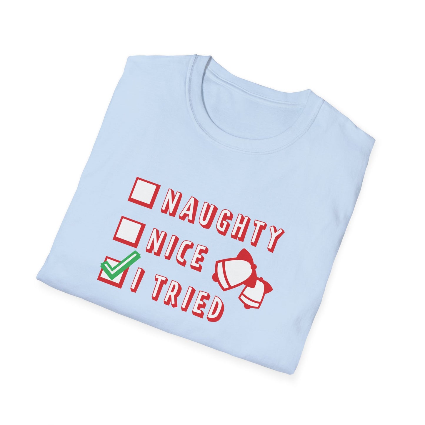 Christmas Unisex T-Shirt - Naughty Nice I Tried Design