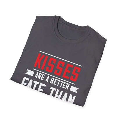 Valentine's Day Unisex T-Shirt - Kisses Are A Better Fate Than Wisdom Design