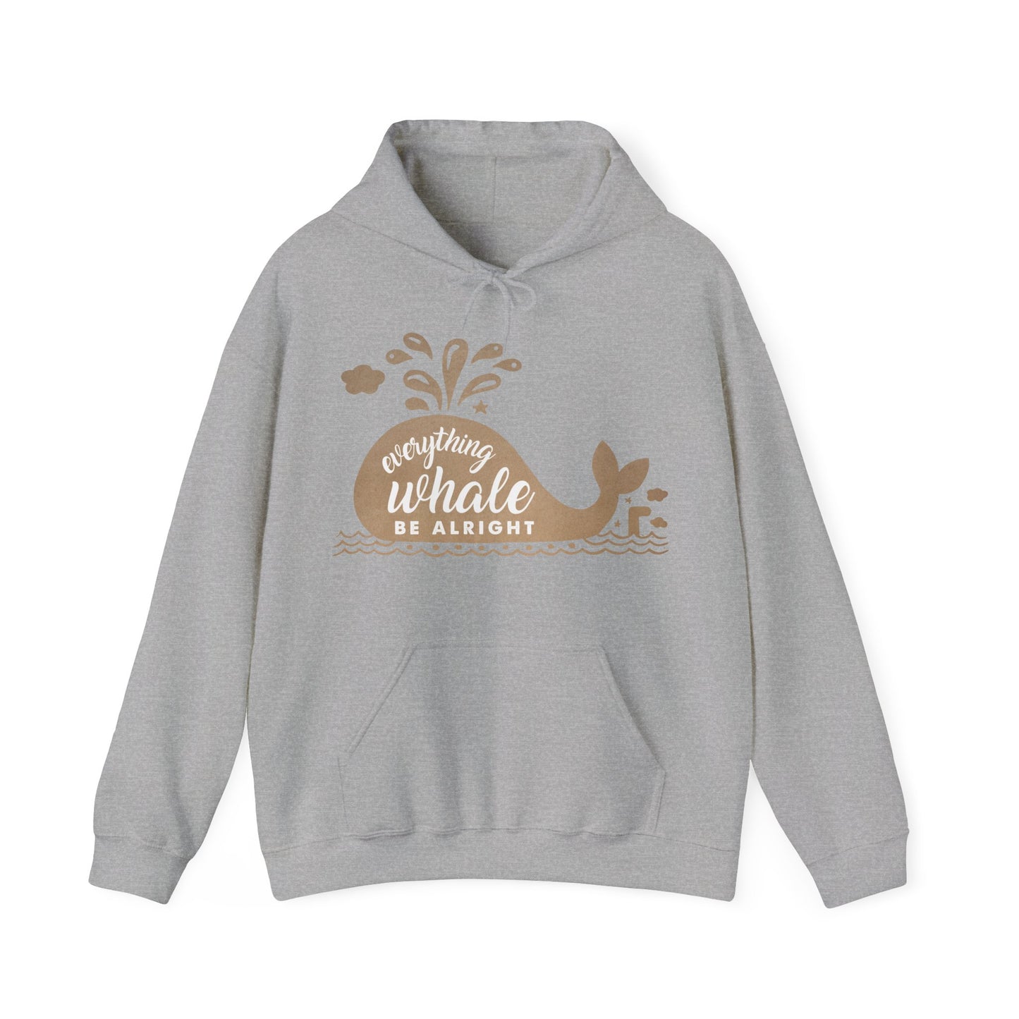 Motivational Unisex Hooded Sweatshirt - Everything Whale Be Alright Design