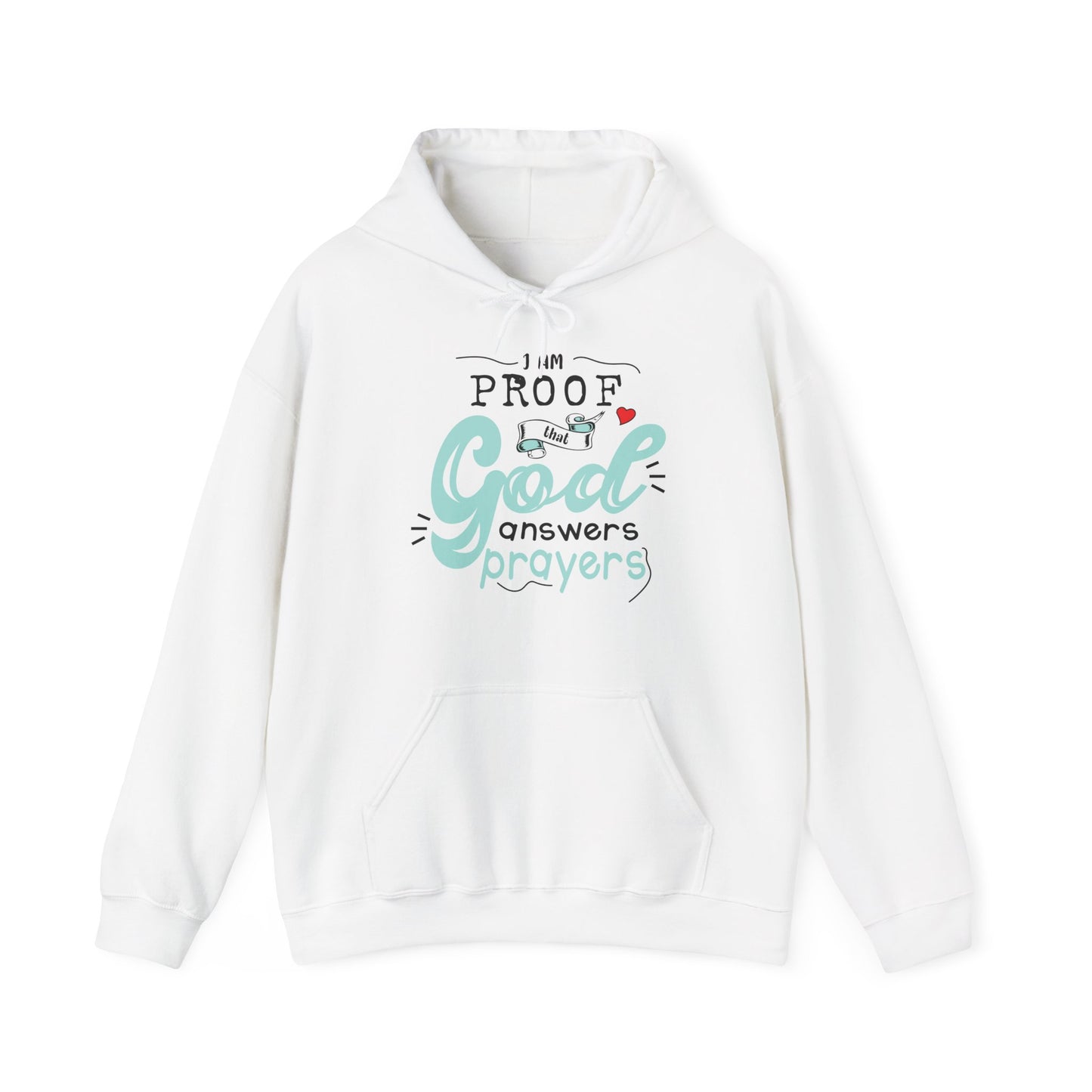 Christian Unisex Hooded Sweatshirt - I Am Proof That God Answers Prayers Design