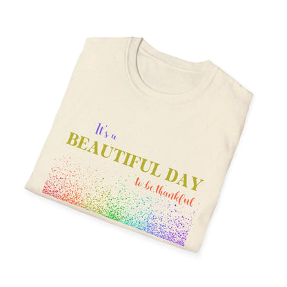 Christian Unisex T-Shirt - It's A Beautiful Day To Be Thankful Design