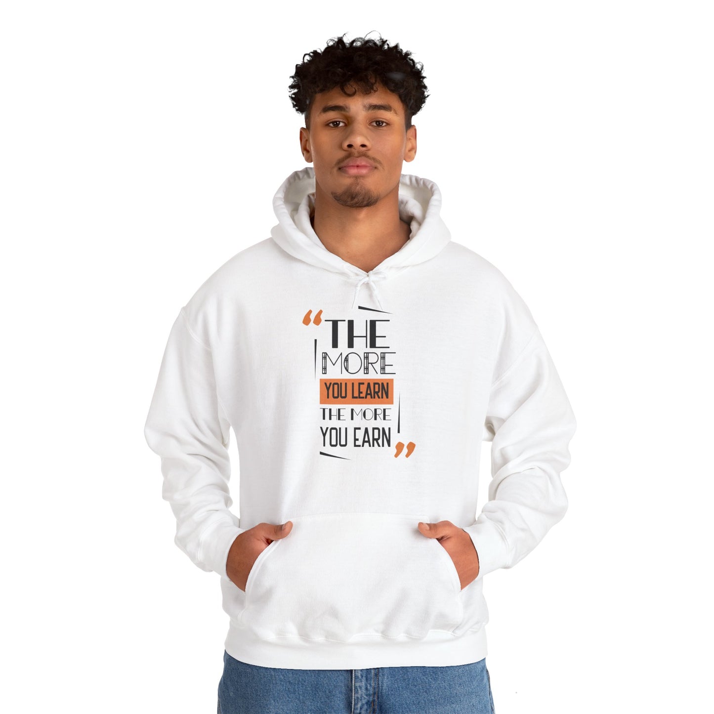 Motivational Unisex Hooded Sweatshirt - The More You Learn Design