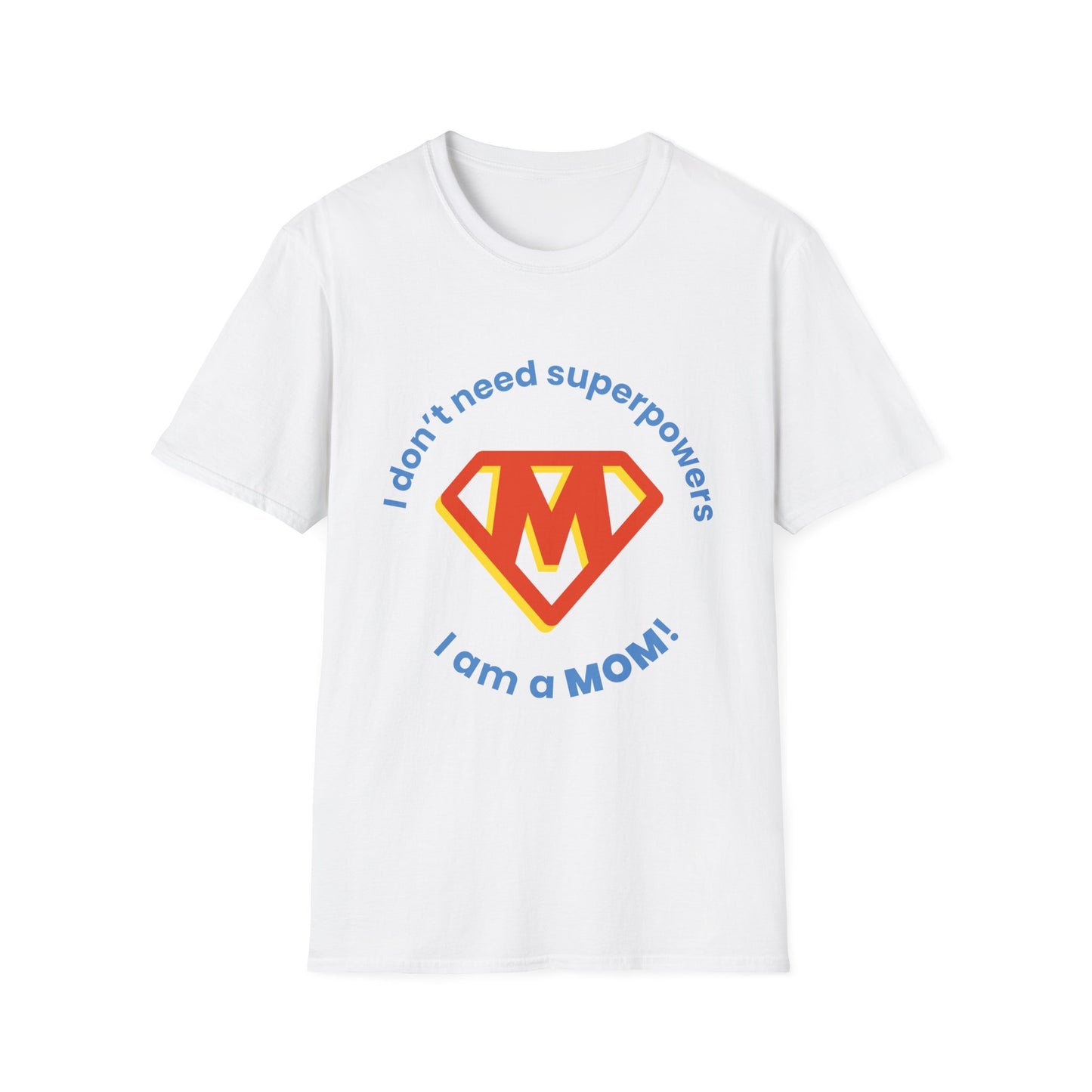 Mother's Day Unisex T-Shirt - I Am A Mom! Design