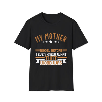 Mother's Day Unisex T-Shirt - My Mother Was My Role Model Design